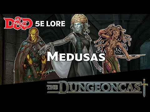 Medusas | D&D Monster Lore | The Dungeoncast Ep.174