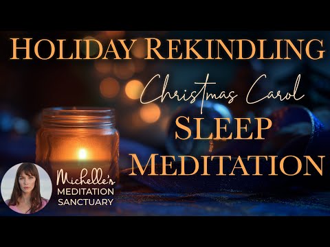 Christmas Carol Sleep Meditation ✨ Holiday Rekindling The Past, Present, & Future (deep sleep)