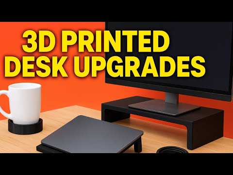 3D Printed Upgrades for Your Desk Setup