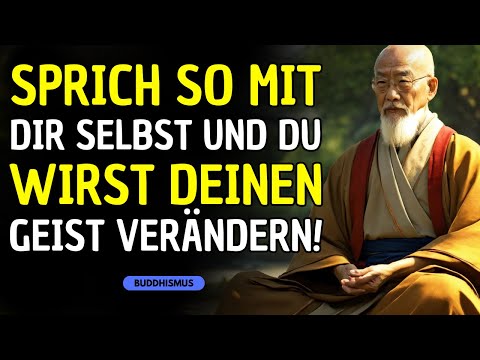 8 SÄTZE, DIE DU DIR JEDEN TAG SAGEN SOLLTEST | BUDDHISTISCHE WEISHEIT