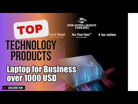 Top 3 Technology products about Laptop for Business over 1000 USD High-selling of All Time