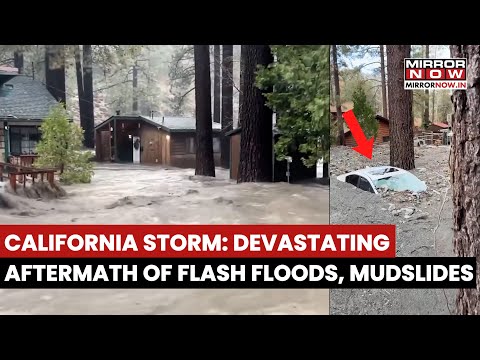 California Storm: Devastating Aftermath Of Flash Floods, Mudslides, 3 People Dead | Watch
