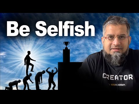 Be Selfish | خود غرض بنئیے