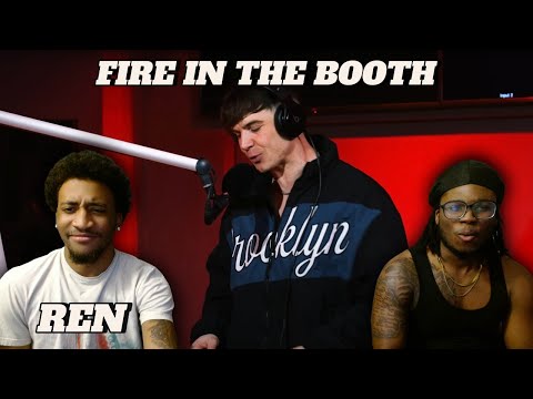 REN - FIRE IN THE BOOTH (FIRST TIME REACTION)