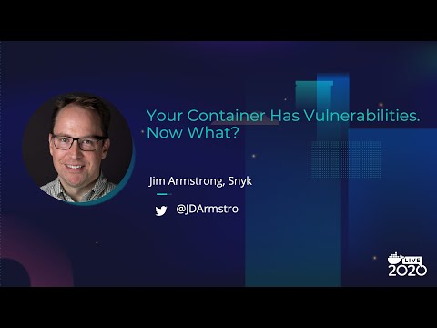 Your Container Has Vulnerabilities. Now What?