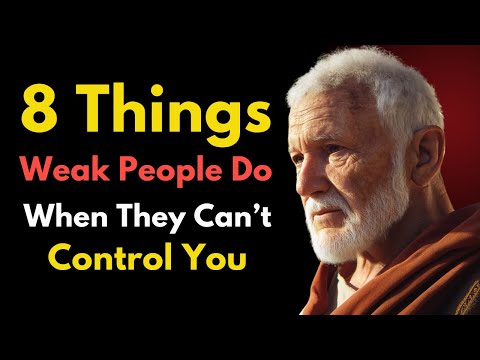 8 Things WEAK People Do When They Can't Control You | Stoicism
