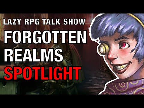 Forgotten Realms Heroes and Adventures in Faerun Spotlight – Lazy RPG Talk Show