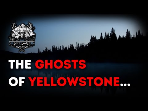 The Ghosts of Yellowstone National Park