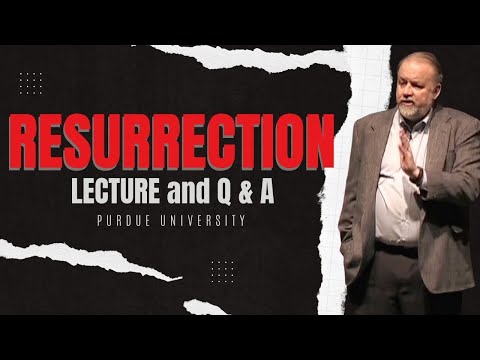 Resurrection Lecture at Purdue University - Gary Habermas
