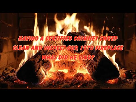 Having a certified chimney sweep clean and inspect our 1970 fireplace. What did he find?