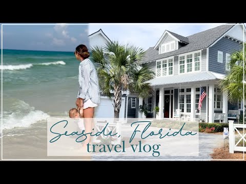 SEASIDE, FLORIDA TRAVEL VLOG | where to stay, eat, and must haves for the beach!