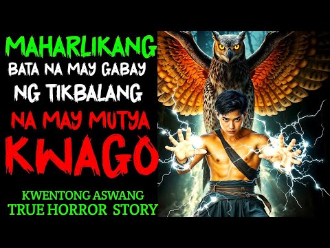 MAHARLIKANG BATA NA MAY GABAY NG TIKBALANG NA MAY MUTYA NG KWAGO| Kwentong Aswang | True Story