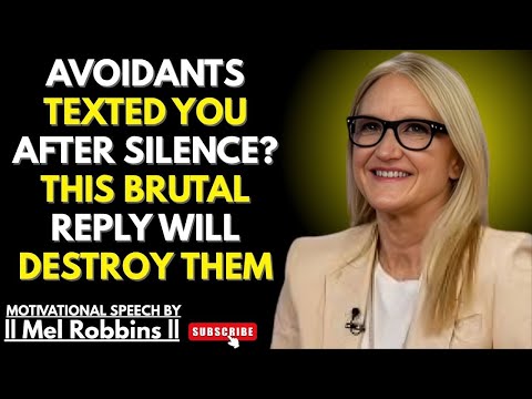 💔"Avoidants Texted You After Silence? This Brutal Reply Will Destroy Them Mel Robbins Best Speech