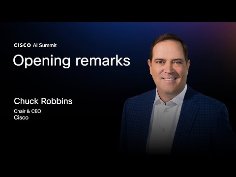 Cisco AI Summit | Opening Remarks from Chuck Robbins, Chair & CEO, Cisco