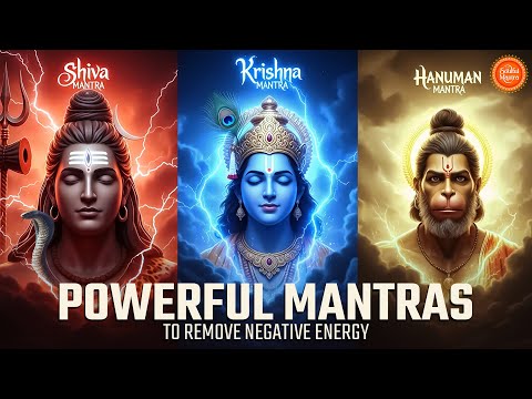POWERFUL MANTRAS TO REMOVE NEGATIVE ENERGY TOP 3 – SHIVA MANTRA, KRISHNA MANTRA, HANUMAN MANTRA