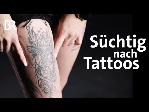 Tattoos: Geschichte, Sucht und Körperkult | Zwischen Spessart und Karwendel | BR