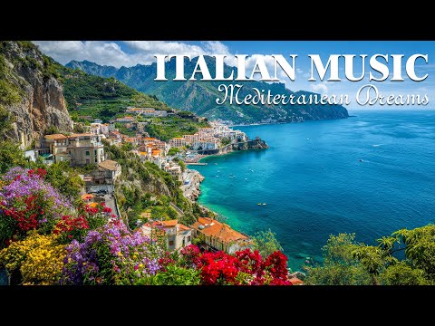 🇮🇹 Italian Music & Mediterranean Dreams 🌊🏞️ 2+ Hours of Scenic Coastal Italy & Lake Como Bliss 🎶