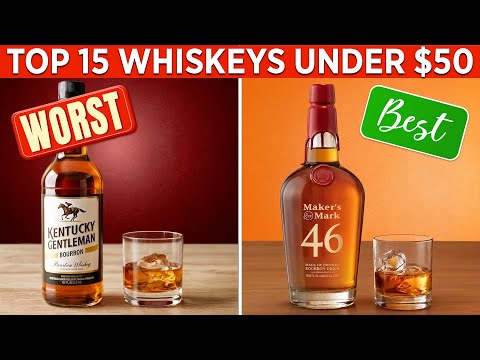 15 Famous Whiskey Brands Under $50 Ranked Worst to Best!