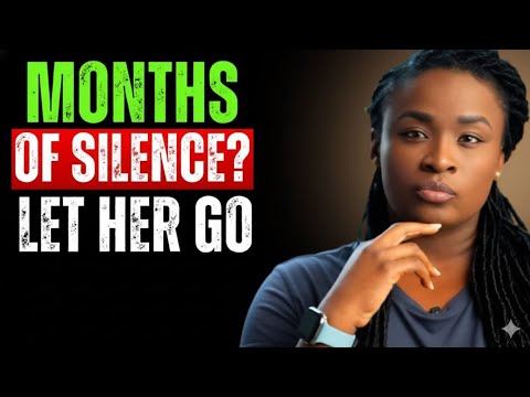 If She's Doing No Contact For Months, Let Her Go. here's Why.