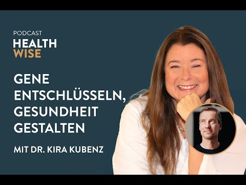 #117 Gene entschlüsseln, Gesundheit gestalten. Mit Dr. Kira Kubenz