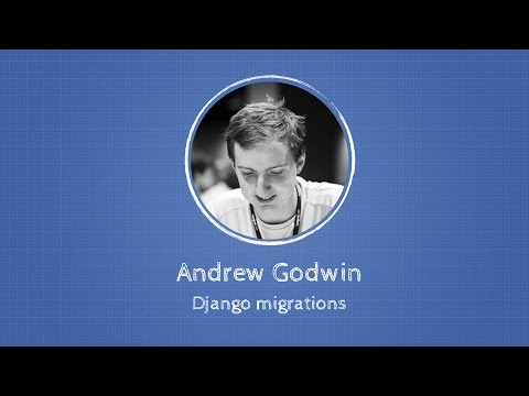 Andrew Godwin about Django migrations at Django: Under The Hood