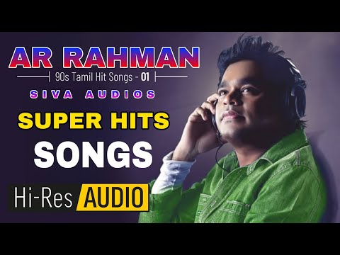 Ar Rahman Super hits songs | Hi-Res Audio | siva Audios