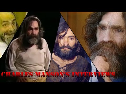 Charles Manson’s interviews.