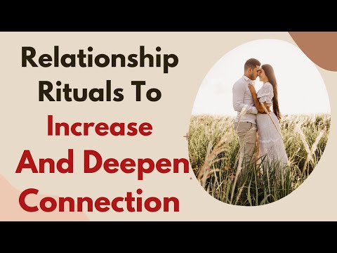 20 Relationship Rituals To Increase And Deepen Connection
