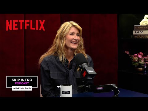 Laura Dern Talks Jay Kelly, Paris Fashion Week, and More | Skip Intro | Netflix