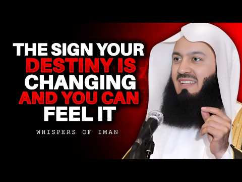 The Sign Your Destiny Is Changing — And You Can Feel It | Mufti Menk