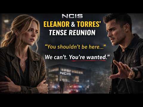 Don't Miss This BIG NCIS Plot Twist Involving Eleanor & Torres