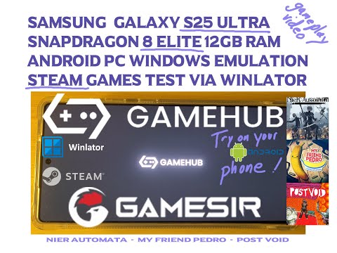 Gamehub S25 Ultra steam games test smapdragon 8 elite 12gb ram samsung