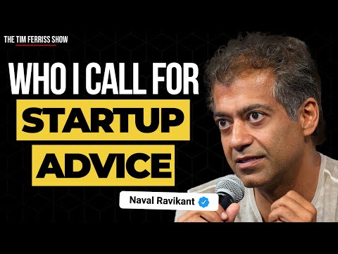 The Person I Call Most for Startup Advice — Naval Ravikant