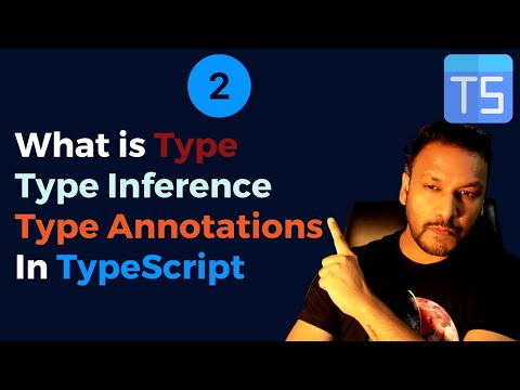 #2 - Type, Type Inference, Type Annotations in TypeScript