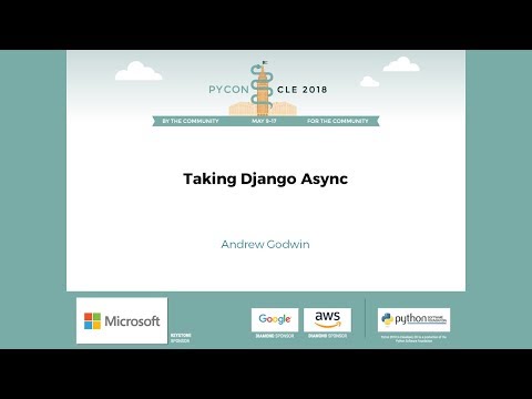 Andrew Godwin - Taking Django Async - PyCon 2018