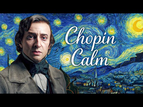 Calm Chopin | 15 Of The Most Relaxing Chopin Pieces