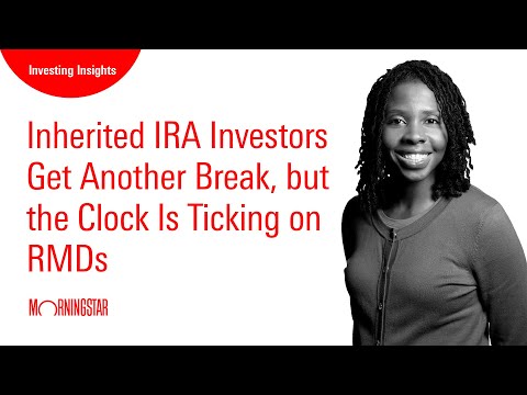 Inherited IRA Investors Get Another Break, but the Clock Is Ticking on RMDs