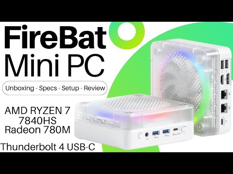 FireBat Mini PC AMD Ryzen 7 7840HS CPU Radeon 780M GPU Unboxing Specs Setup Review Best Top of 2024