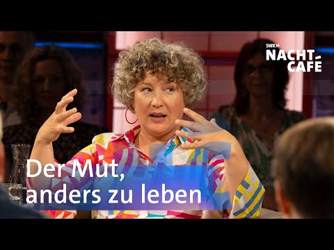 Der Mut, anders zu leben | SWR Nachtcafé