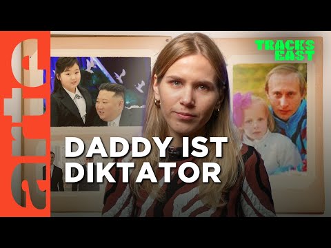 Die Kinder von Putin, Kim & Co - Wenn sie die Macht der Eltern erben | Tracks East | ARTE