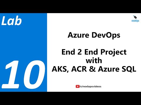 Lab 10 Azure DevOps End 2 End Project with AKS, ACR and Azure SQL