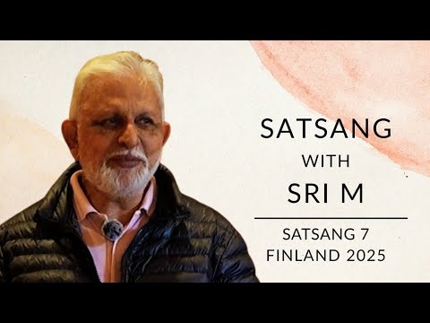 Satsang With Sri M | Full Video (Part 7) | Finland Retreat 2025