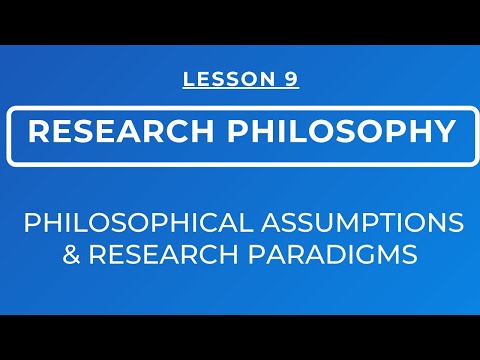 LESSON 9 - RESEARCH PHILOSOPHY : RESEARCH PARADIGMS & PHILOSOPHICAL ASSUMPTIONS