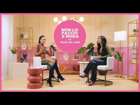 Amore, sacrifici e segreti con Giulia De Lellis | Non lo faccio x moda