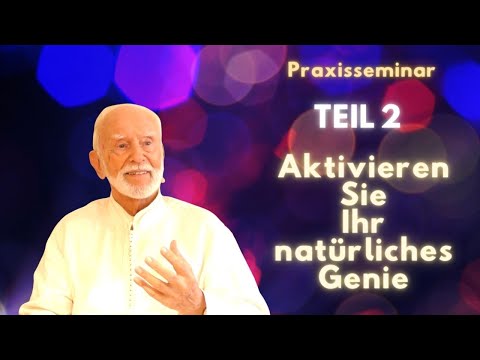 Das natürliche Genie aktivieren. Teil 2 Praxisseminar von Kurt Tepperwein.