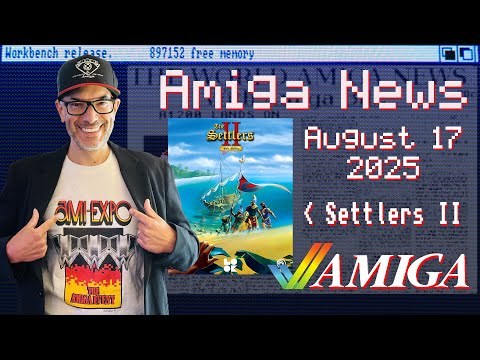 The Settlers II, ProjectX Light Years, Allister Brimble Album & Amiga News w/ Amiga Bill 8/17/2025