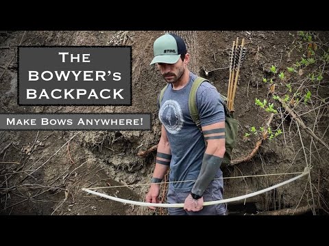 Make a Bow Anywhere! The Bowyer's Backpack