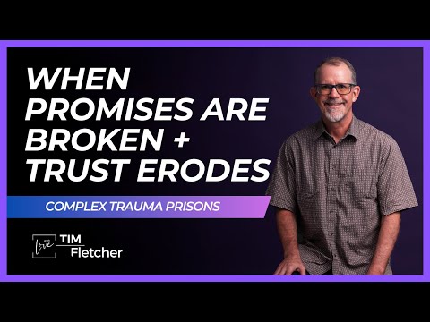 How Trauma Breeds Mistrust and Learning to Trust Again - Complex Trauma Prisons