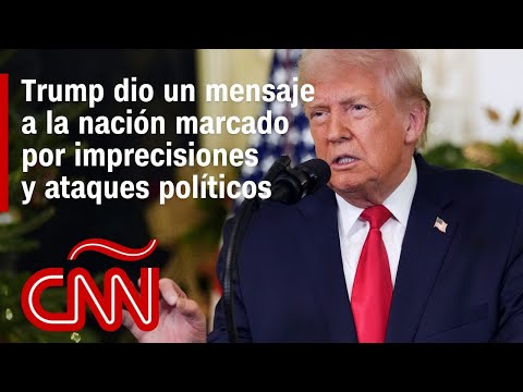Análisis | Trump dio un mensaje a la nación marcado por imprecisiones y ataques políticos