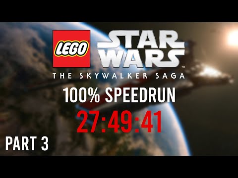 [PART 3/3] LEGO Star Wars: The Skywalker Saga 100% Speedrun in 27:49:41